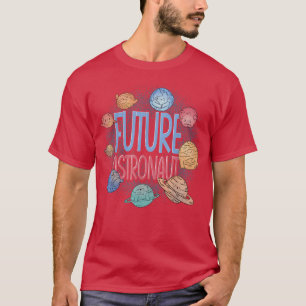 Space Science Universe Planets Outer Space Future  T-Shirt
