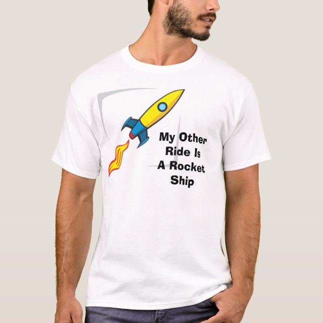 space_shlp3, My OtherRide Is A RocketShip T-Shirt (Front)