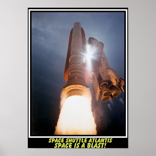 Space Shuttle Atlantis Space Is A Blast Poster (Front)