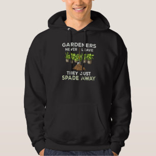 Spade Away Pun Fun Gardening Gardener Plant Joke G Hoodie