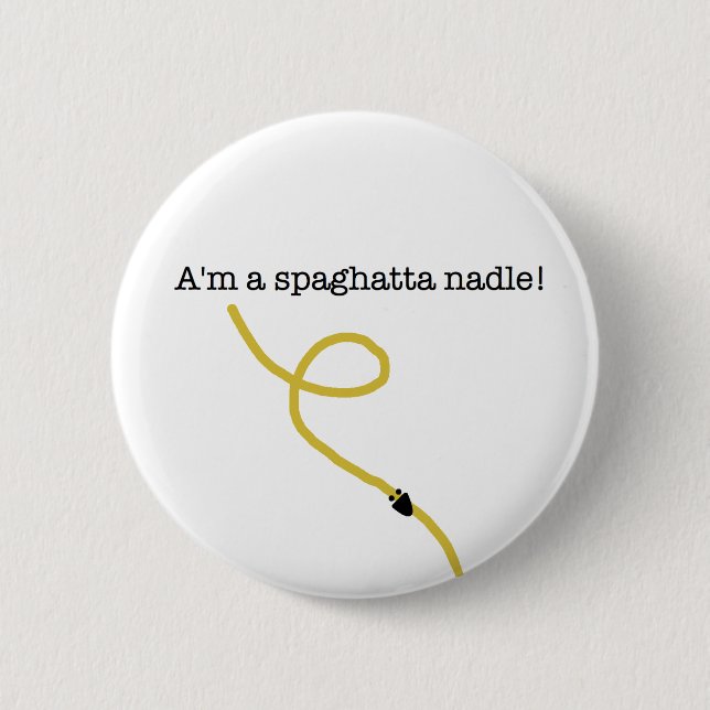 Spaghatta Nadle Button! 6 Cm Round Badge (Front)