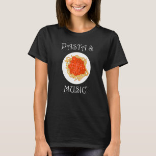 Spaghetti And Music Notes Ironic Quote Pasta T-Shirt
