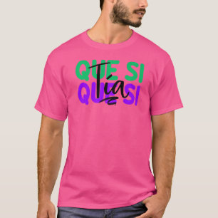 Spain Que Si Tia Spanish Girl Fun Meme Young Peopl T-Shirt