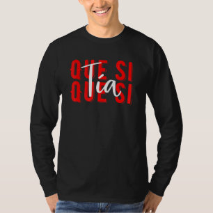 Spain Que Si Tia Spanish Girl Fun Meme Young Peopl T-Shirt