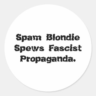Spam Blondie Spews Propaganda Hankamer Artjunkhaus Classic Round Sticker