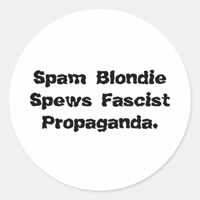 Spam Blondie Spews Propaganda Hankamer Artjunkhaus Classic Round Sticker (Front)