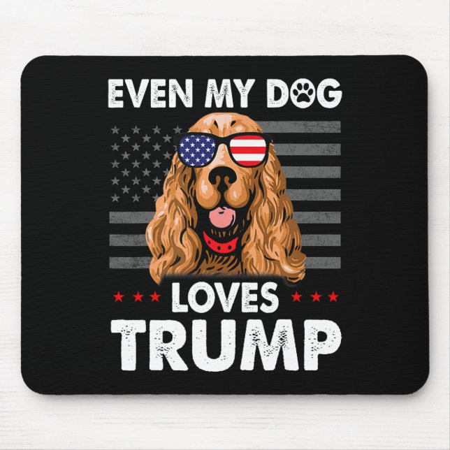 Spaniel Even My Dog Loves Trump Funny  Mouse Mat (Front)