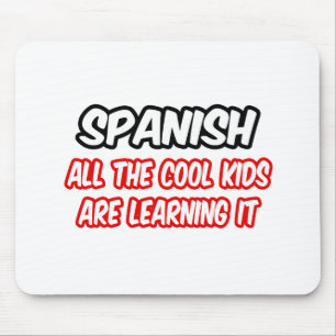 Spanish...All The Cool Kids Are Learning It Mouse Mat