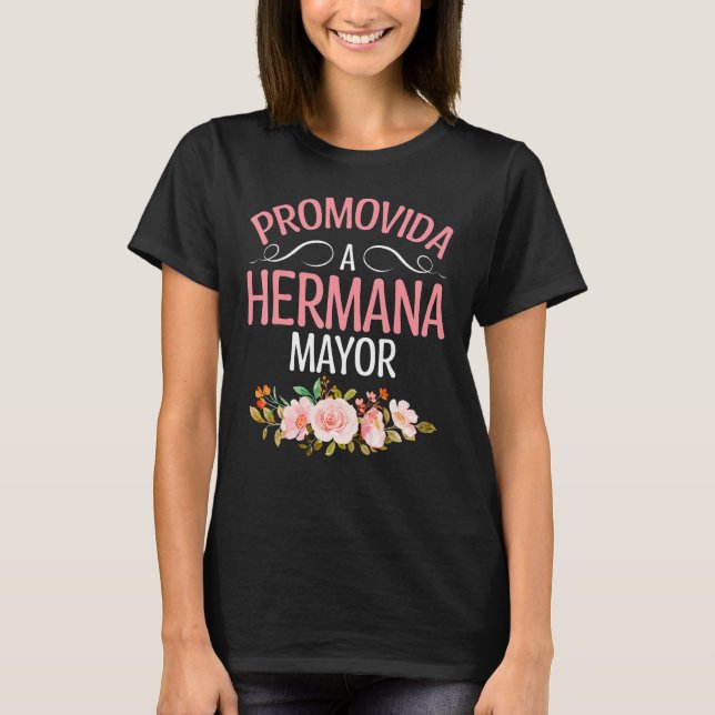 Spanish Baby Shower Hermana Mayor Promovida A Herm T-Shirt (Front)