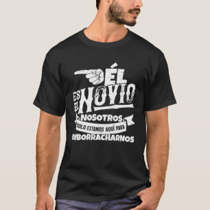 Spanish Bachelor Party Set Of 3 23 Él es el novio T-Shirt