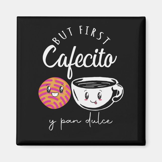 Spanish Coffee Lover Pun Funny Caffeine addict Magnet (Front)