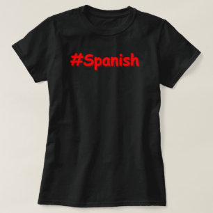 "#Spanish " Cute Design. Buy Now T-Shirt