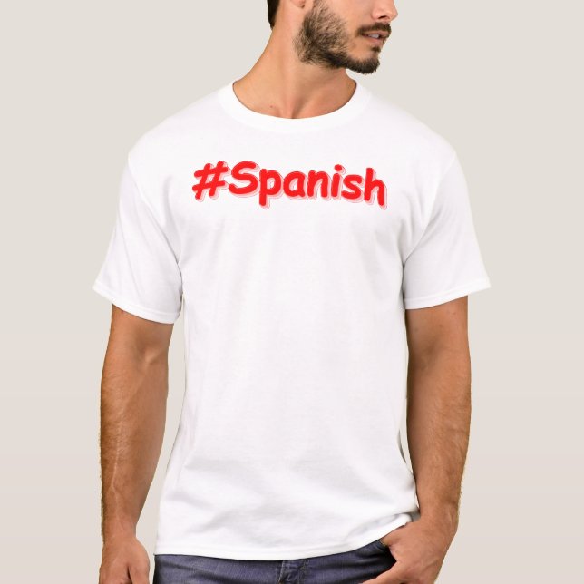 "#Spanish " Cute Design. Buy Now T-Shirt (Front)