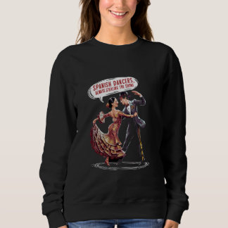 Spanish Dancers Always Stealing the Show Design Sweatshirt