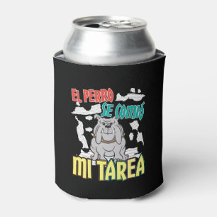Spanish Dog Ate My Homework - Perro Tarea Can Cooler