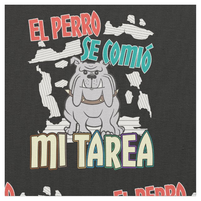 Spanish Dog Ate My Homework - Perro Tarea Fabric (Close Up)