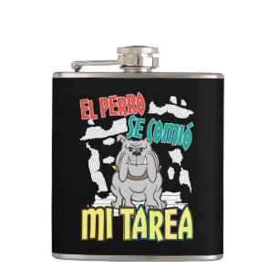Spanish Dog Ate My Homework - Perro Tarea Hip Flask