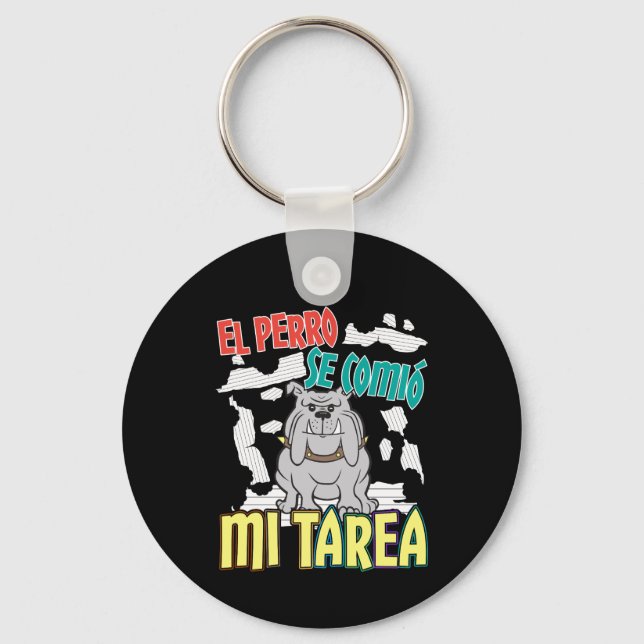 Spanish Dog Ate My Homework - Perro Tarea Key Ring (Front)