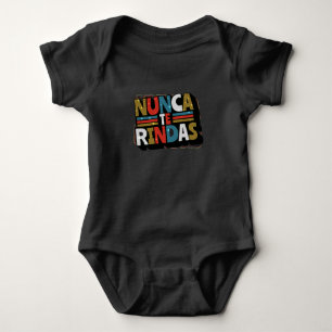 Spanish Don't Give Up Quote - Nunca Te Rindas Baby Bodysuit