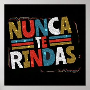 Spanish Don't Give Up Quote - Nunca Te Rindas Poster
