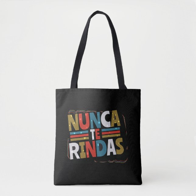Spanish Don't Give Up Quote - Nunca Te Rindas Tote Bag (Front)