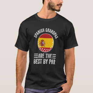 Spanish Grandpas Are The Best By Par Golf Grandad T-Shirt