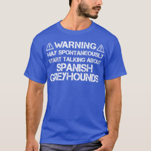Spanish Greyhound Warning T-Shirt