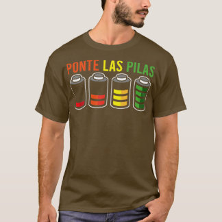 SPANISH HUMOR Ponte Las Pilas Gift  T-Shirt
