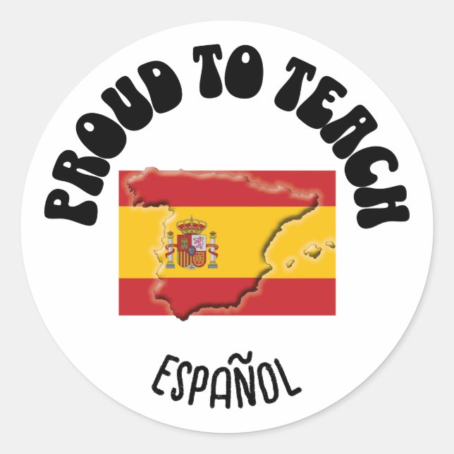 Spanish Language Teacher PROUD TO TEACH ESPAÑOL  Classic Round Sticker (Front)