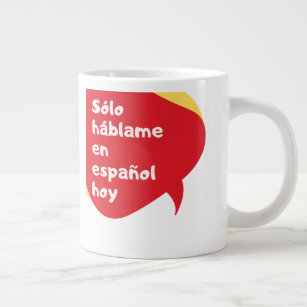 Spanish Only Today - 20 Ounce Large Coffee Mug