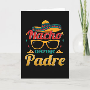 Spanish Papa Padre Nacho Average Mexico Spain Card
