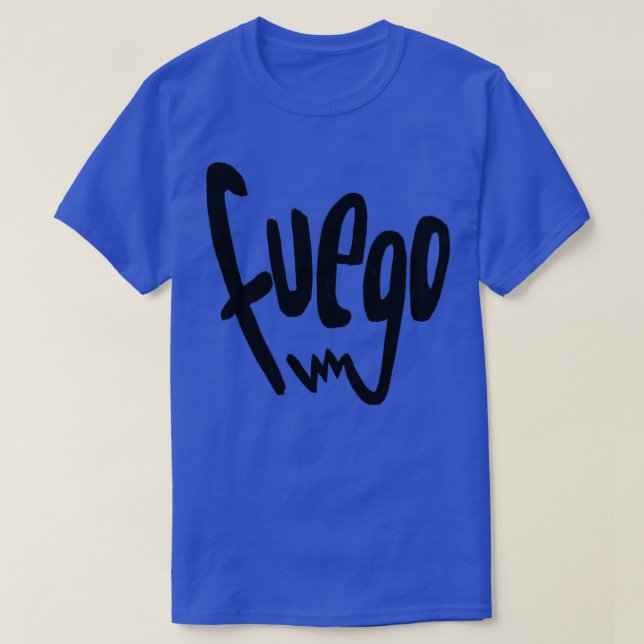 Spanish Passion Slang Fire Fuego T-Shirt (Design Front)