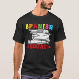 Spanish Squad Language Classes Friends Classmates T-Shirt