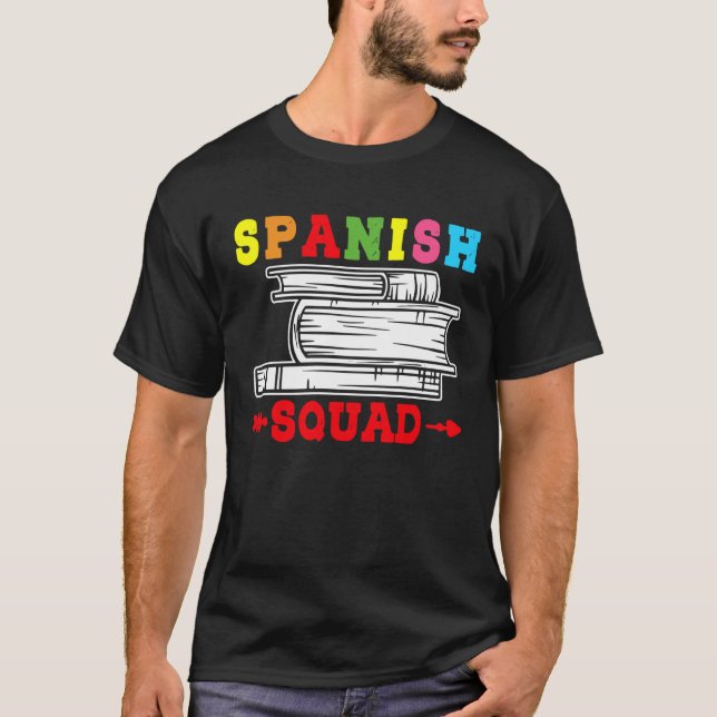 Spanish Squad Language Classes Friends Classmates T-Shirt (Front)