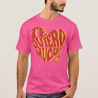 Spanish Te Quiero Mucho Taco Lover Pan I Love You T-Shirt