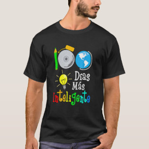 Spanish Teacher 100 Days Smarter 100th Day Of Scho T-Shirt