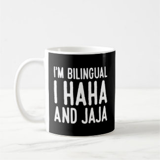 Spanish Teacher Iâ€™M Bilingual I Haha And Jaja Coffee Mug