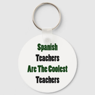 Spanish Teachers Are The Coolest Teachers Key Ring
