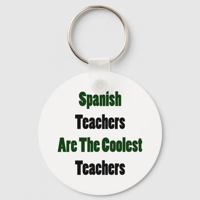 Spanish Teachers Are The Coolest Teachers Key Ring (Front)