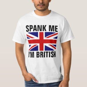 SPANK ME I'M BRITISH Funny T-Shirts