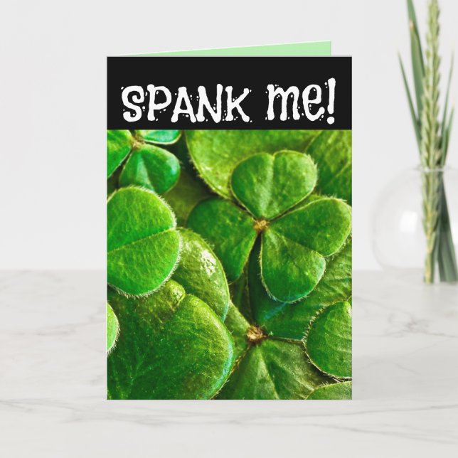 SPANK  ME! I'M IRISH! ST.PATRICK'S DAY FUNNY CARD (Front)