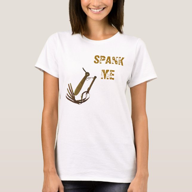 SPANK ME T-Shirt (Front)