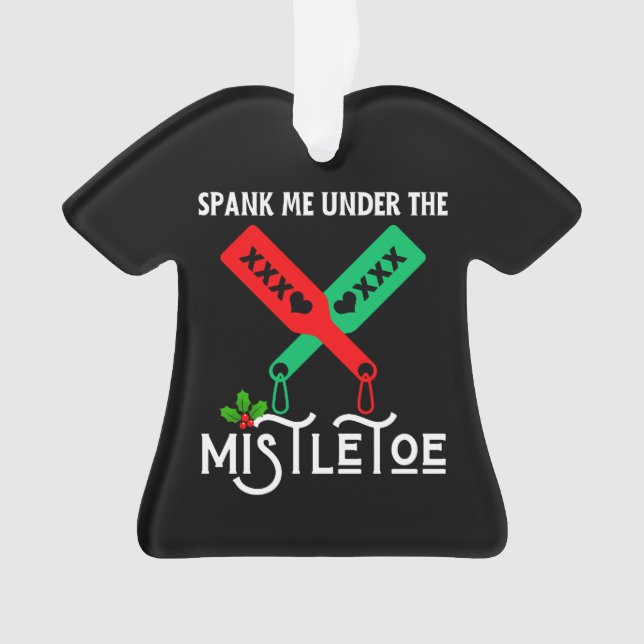 Spank Me Under The Mistletoe Christmas Sweater Ornament (Front)