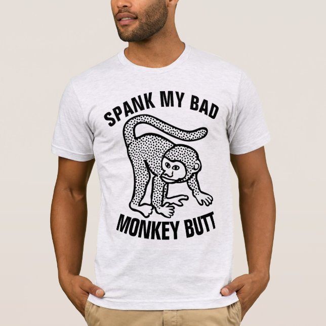 SPANK MY BAD MONKEY BUTT Funny T-Shirts (Front)