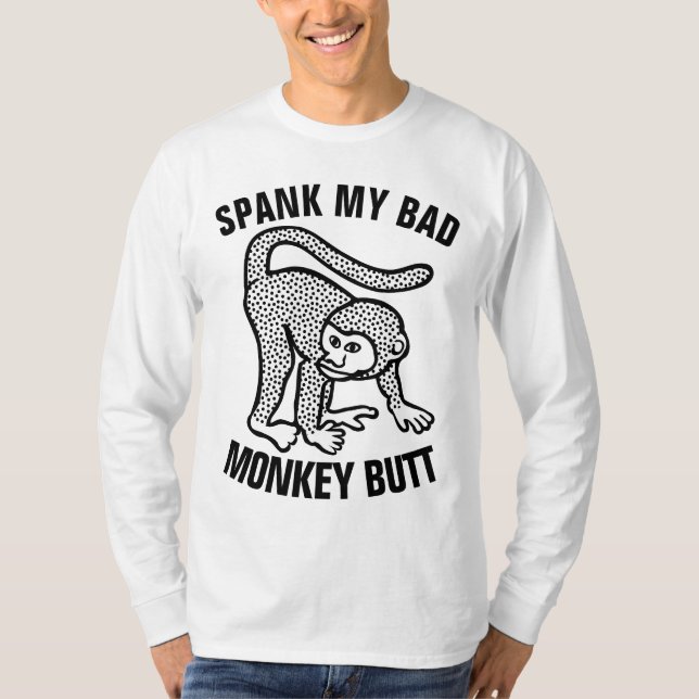 SPANK MY BAD MONKEY BUTT T-Shirts (Front)