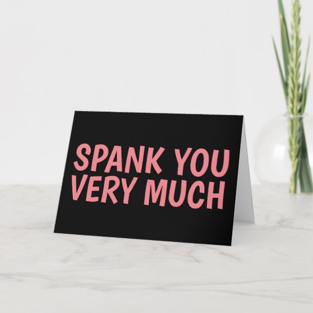 SPANK YOU VERY MUCH, Funny Romantic Greeting Cards (Front)