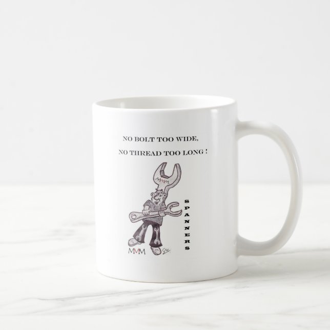 Spanners - No bolt too wide no thread too long Coffee Mug (Right)