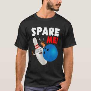 Spare Me Alley Pins Spare Strike Bowling T-Shirt