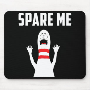 Spare Me Bowler Fun Bowling Lover Gift Mouse Mat