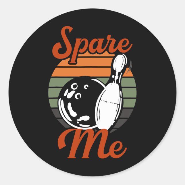 Spare Me Bowling  Classic Round Sticker (Front)